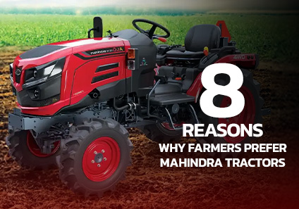 8 Reasons Why Farmers Prefer Mahindra Tractors – Key Benefits